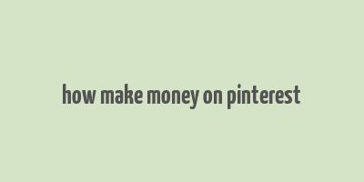 how make money on pinterest