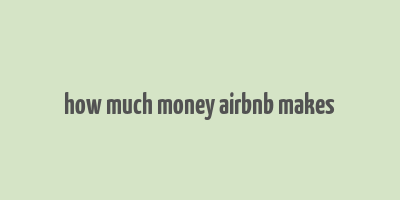 how much money airbnb makes