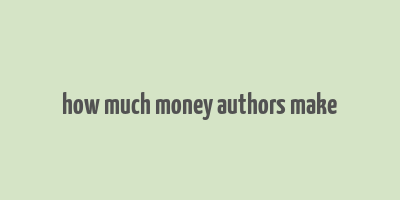 how much money authors make