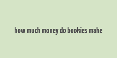 how much money do bookies make