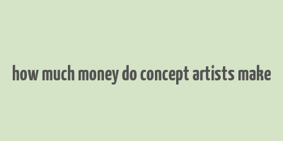 how much money do concept artists make