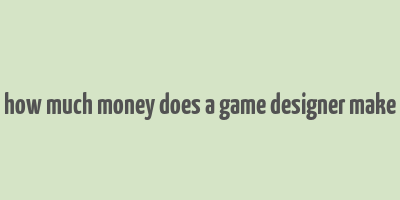 how much money does a game designer make