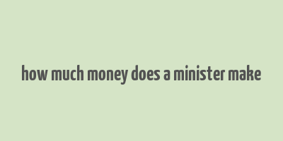 how much money does a minister make