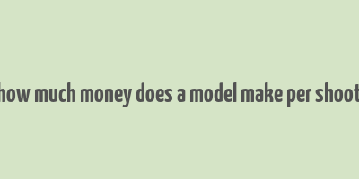 how much money does a model make per shoot