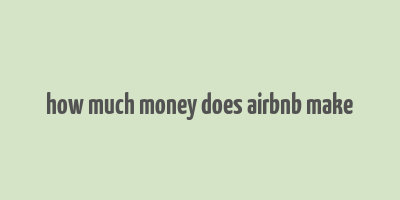 how much money does airbnb make