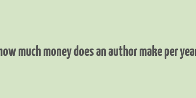 how much money does an author make per year