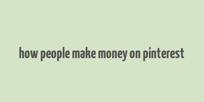 how people make money on pinterest