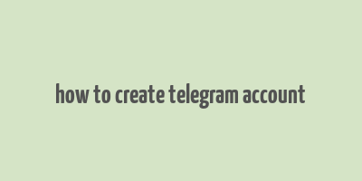 how to create telegram account