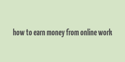 how to earn money from online work