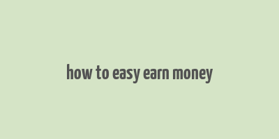 how to easy earn money