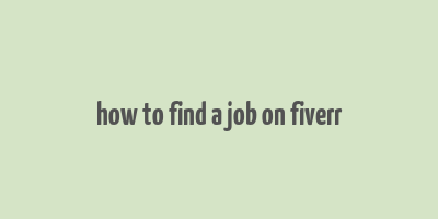 how to find a job on fiverr