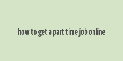 how to get a part time job online