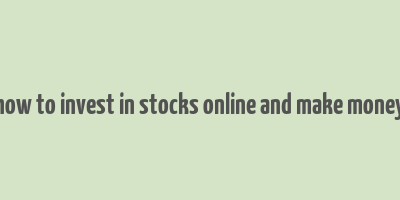 how to invest in stocks online and make money