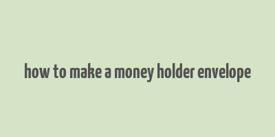 how to make a money holder envelope