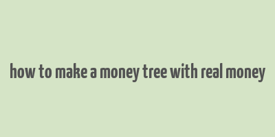 how to make a money tree with real money