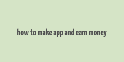 how to make app and earn money