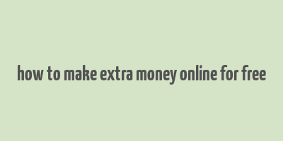 how to make extra money online for free