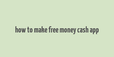 how to make free money cash app