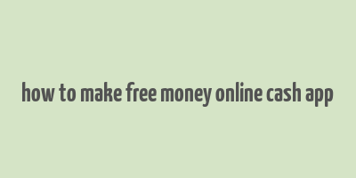 how to make free money online cash app