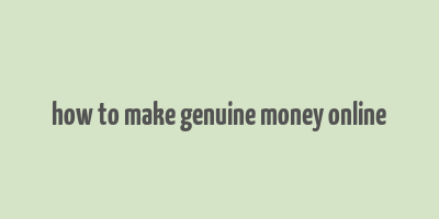 how to make genuine money online