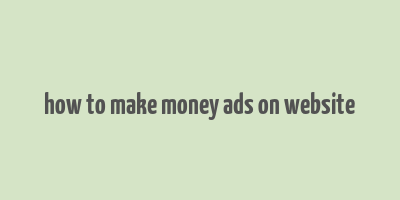 how to make money ads on website