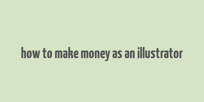 how to make money as an illustrator