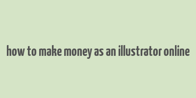 how to make money as an illustrator online