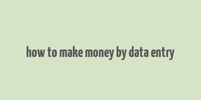 how to make money by data entry