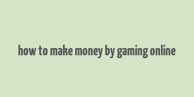 how to make money by gaming online