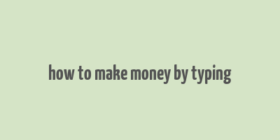 how to make money by typing