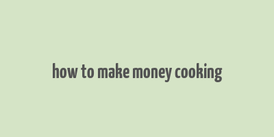 how to make money cooking