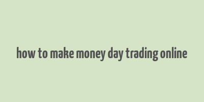 how to make money day trading online