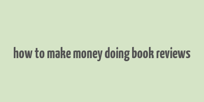 how to make money doing book reviews