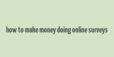 how to make money doing online surveys