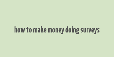 how to make money doing surveys