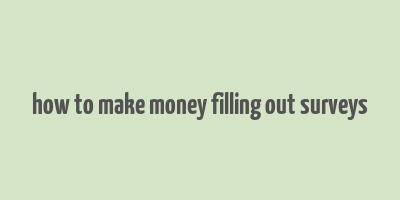 how to make money filling out surveys