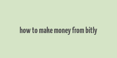 how to make money from bitly