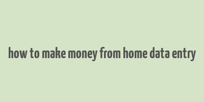 how to make money from home data entry