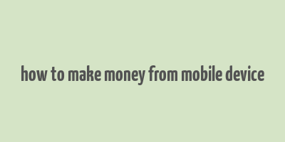 how to make money from mobile device