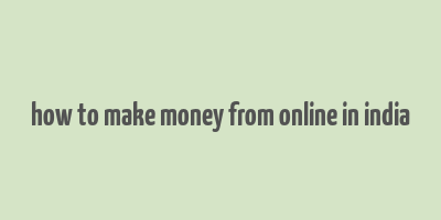 how to make money from online in india