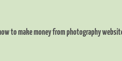 how to make money from photography website