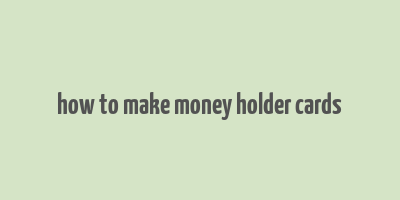 how to make money holder cards