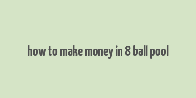 how to make money in 8 ball pool