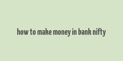 how to make money in bank nifty