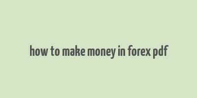 how to make money in forex pdf