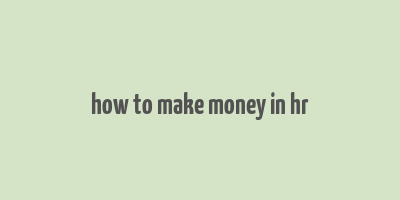 how to make money in hr