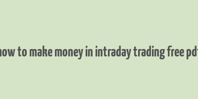 how to make money in intraday trading free pdf