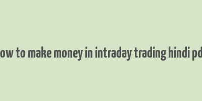 how to make money in intraday trading hindi pdf