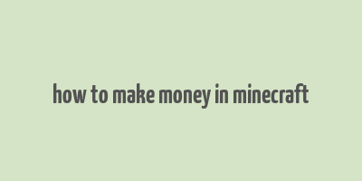 how to make money in minecraft