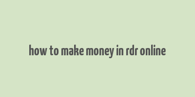 how to make money in rdr online